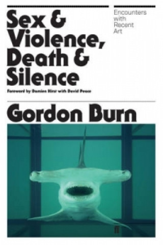 Carte Sex & Violence, Death & Silence Gordon Burn
