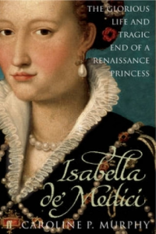 Kniha Isabella de'Medici Caroline Murphy