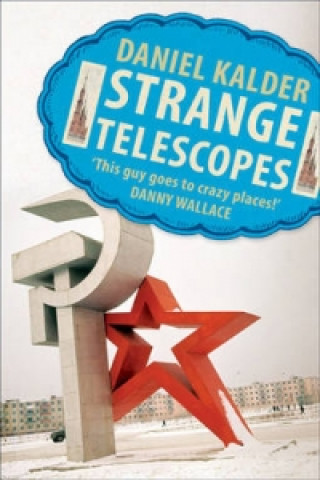Kniha Strange Telescopes Daniel Kalder