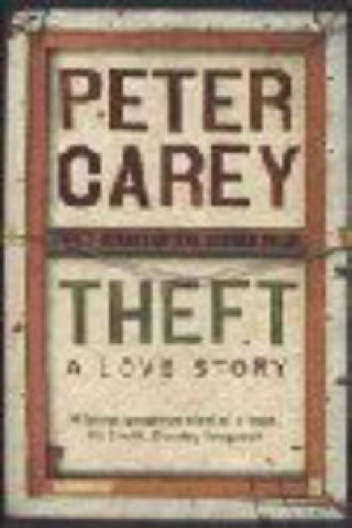 Kniha Theft: A Love Story Peter Carey