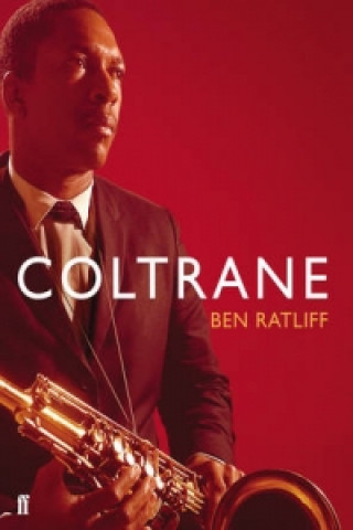 Könyv Coltrane Ben Ratliff