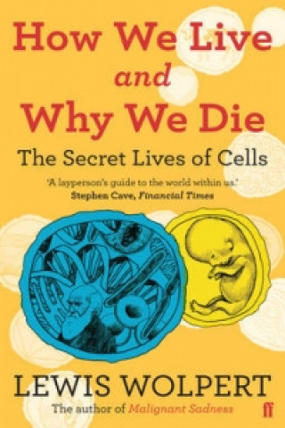 Könyv How We Live and Why We Die Lewis Wolpert