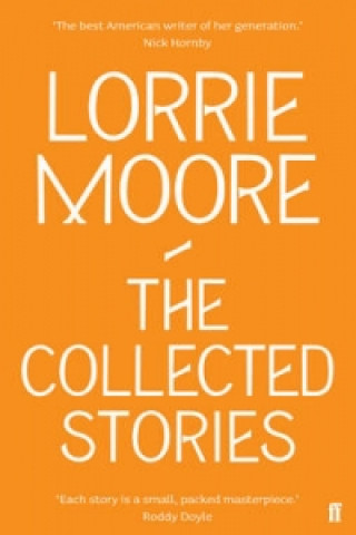 Kniha Collected Stories of Lorrie Moore Lorrie Moore