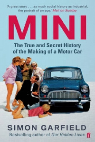 Kniha MINI: The True and Secret History of the Making of a Motor Car Simon Garfield