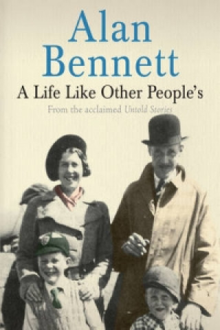 Carte A Life Like Other People's Alan Bennett