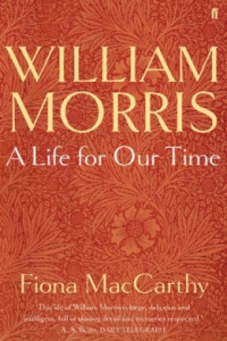 Kniha William Morris: A Life for Our Time Fiona MacCarthy
