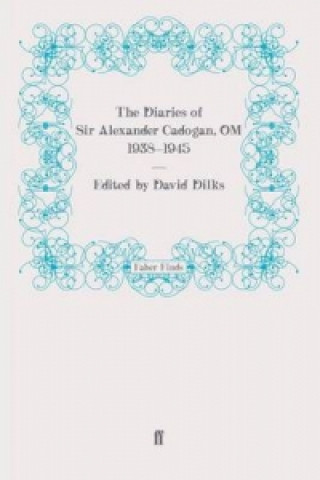 Книга Diaries of Sir Alexander Cadogan, OM, 1938-1945 David Dilks