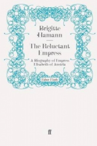 Könyv Reluctant Empress Brigitte Hamann