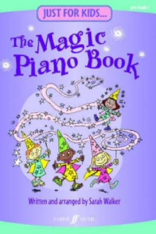 Materiale tipărite Just For Kids... The Magic Piano Book Sarah Walker
