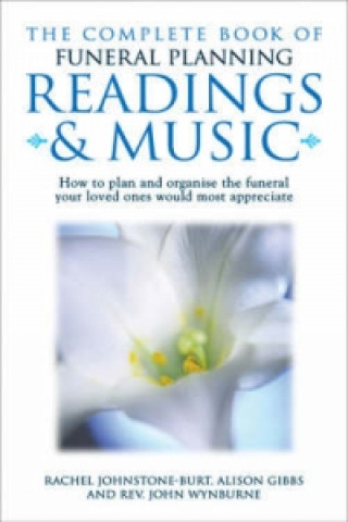 Kniha Complete Book of Funeral Planning, Readings and Music Rachel Johnstone-Burt