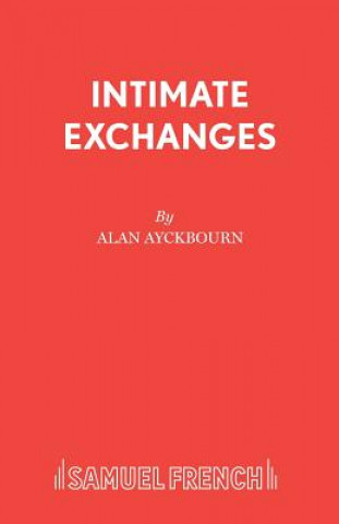 Könyv Intimate Exchanges Alan Ayckbourn