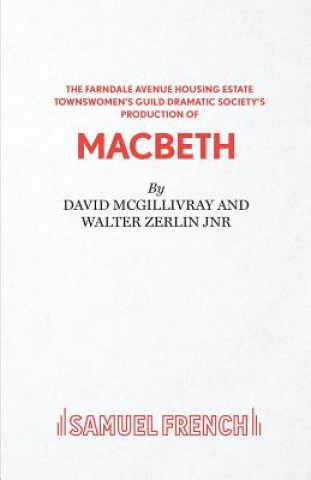 Kniha Farndale Avenue Housing Estate Townswomen's Guild Dramatic Society's Production of "Macbeth" David McGillivray