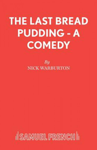 Knjiga Last Bread Pudding Nick Warburton