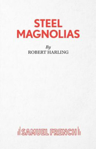 Kniha Steel Magnolias Robert Harling