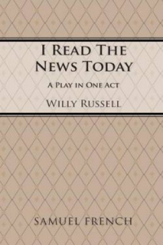 Book I Read the News Today Willy Russell