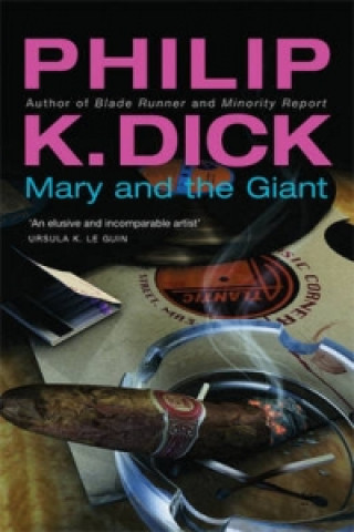 Kniha Mary and the Giant Philip K. Dick