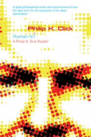 Kniha Human Is? Philip K. Dick