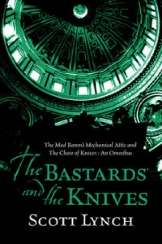 Könyv Bastards and the Knives Scott Lynch
