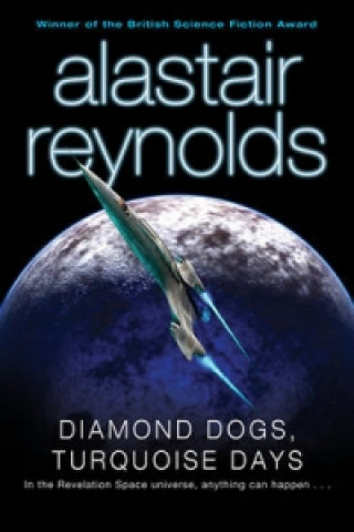 Kniha Diamond Dogs, Turquoise Days Alastair Reynolds