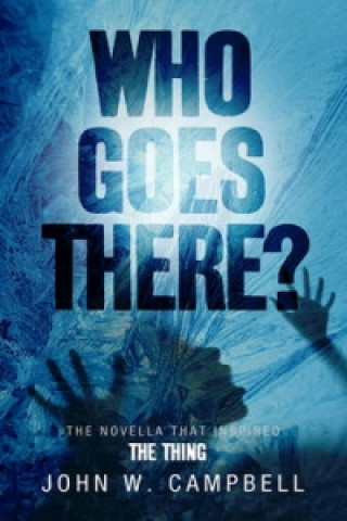 Carte Who Goes There John W Campbell
