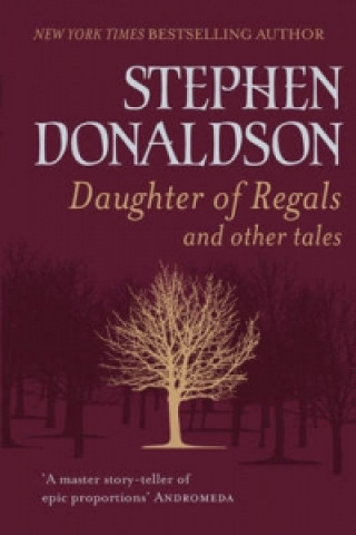 Carte Daughter of Regals and Other Tales Stepbhen Donaldson