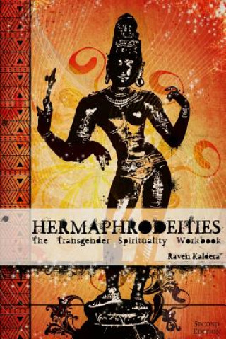 Carte Hermaphrodeities: The Transgender Spirituality Workbook Raven Kaldera