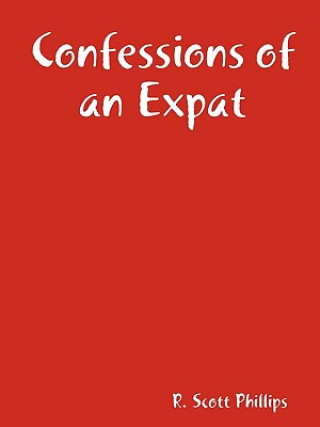 Buch Confessions of an Expat Scott Phillips