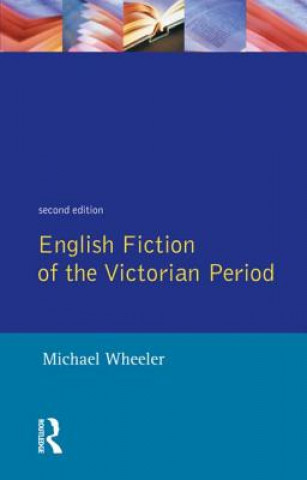 Książka English Fiction of the Victorian Period Michael Wheeler