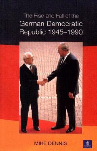 Książka Rise and Fall of the German Democratic Republic 1945-1990 JM Dennis