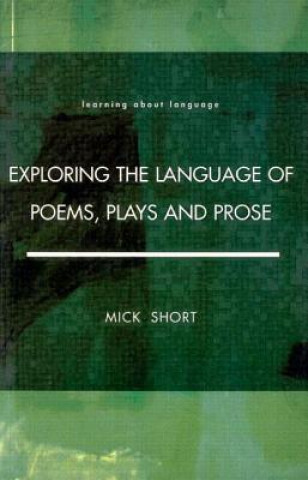 Carte Exploring the Language of Poems, Plays and Prose Henry Short Michael