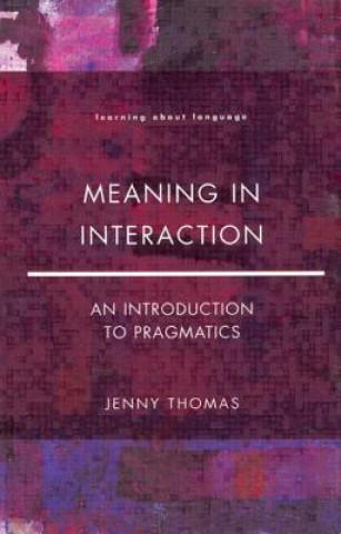 Kniha Meaning in Interaction Jenny A Thomas