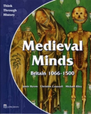 Könyv Medieval Minds Pupil's Book Britain 1066-1500 Jamie Byrom