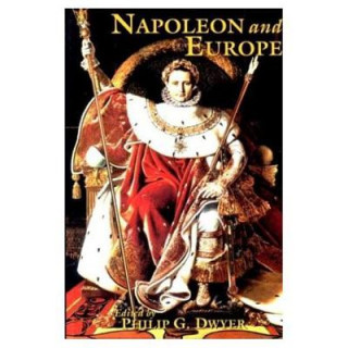 Kniha Napoleon and Europe Philip G Dwyer