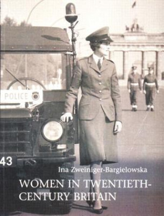 Book Women in Twentieth-Century Britain Ina Zweiniger-Bargi