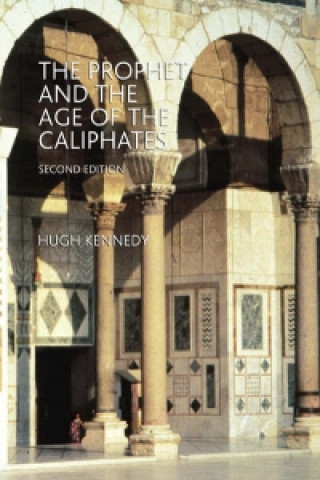 Książka Prophet and the Age of the Caliphates Hugh Kennedy