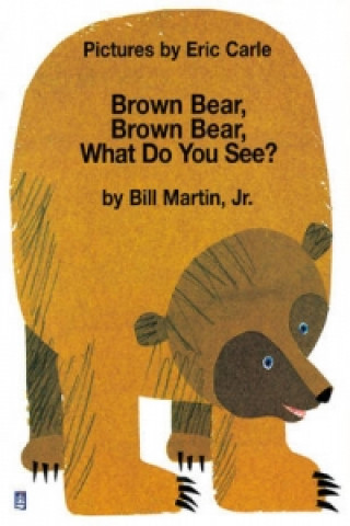 Carte Brown Bear, Brown Bear , What Do You See? Bill Martin