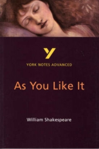 Carte As You Like It: York Notes Advanced William Shakespeare