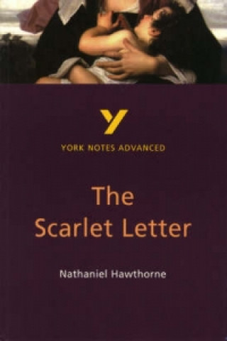 Könyv Scarlet Letter: York Notes Advanced Nathaniel Hawthorne