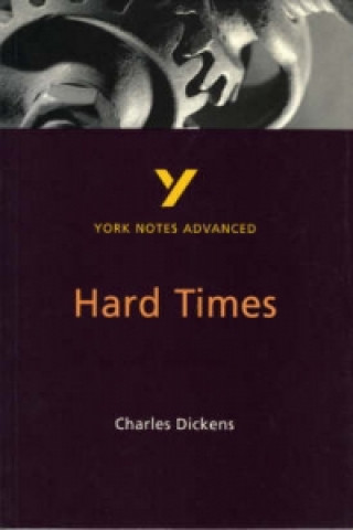 Kniha Hard Times: York Notes Advanced Charles Dickens