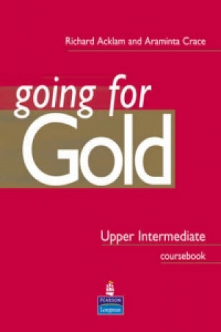 Carte Going for Gold Upper Intermediate Coursebook Acklam Richard