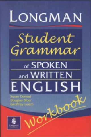 Carte Longmans Student Grammar of Spoken and Written English Workbook D Biber