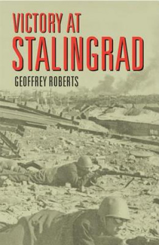 Carte Victory at Stalingrad Geoffrey Roberts