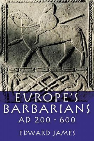 Carte Europe's Barbarians AD 200-600 Edward James