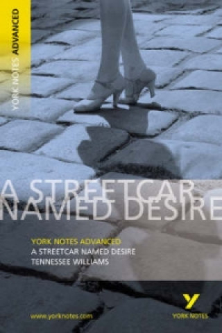 Kniha Streetcar Named Desire: York Notes Advanced T. Williams