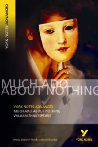 Carte Much Ado About Nothing: York Notes Advanced William Shakespeare