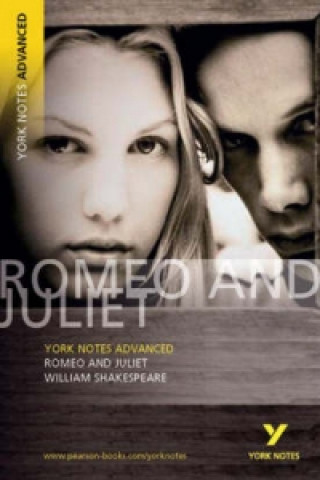 Carte Romeo and Juliet: York Notes Advanced William Shakespeare