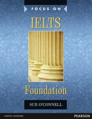 Kniha Focus on IELTS Foundation Coursebook Sue O´Connell