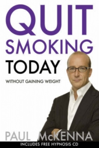 Könyv Quit Smoking Today Without Gaining Weight Paul McKenna