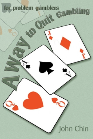Knjiga Way to Quit Gambling John Chin