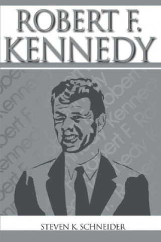 Kniha Robert F. Kennedy Steven K. Schneider